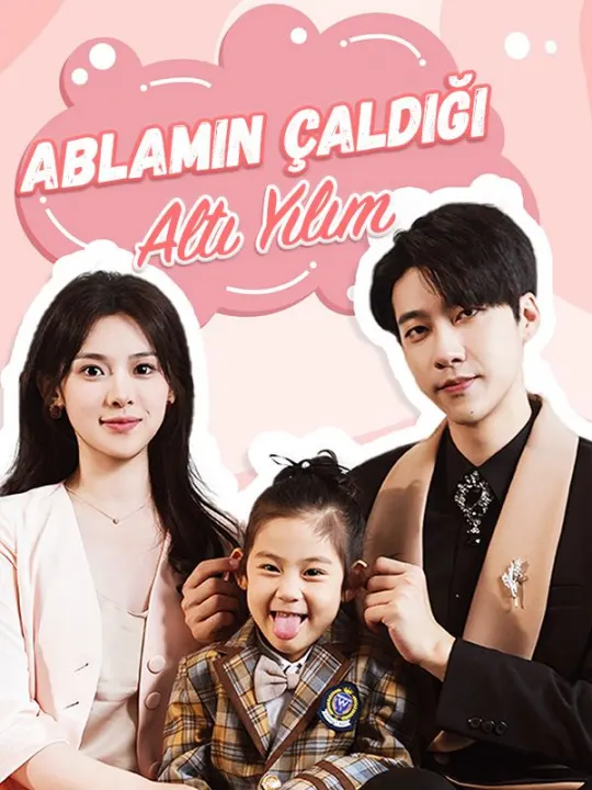 Ablamın Çaldığı Altı Yılım poster