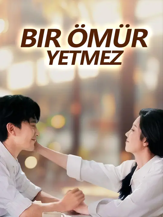 (Dublajlı) Bir Ömür Yetmez poster