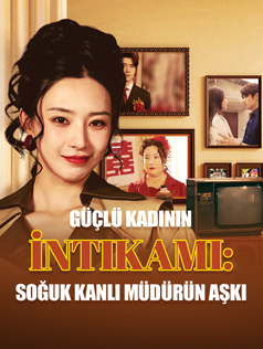 Güçlü Kadının İntikamı: Soğuk Kanlı Müdürün Aşkı poster