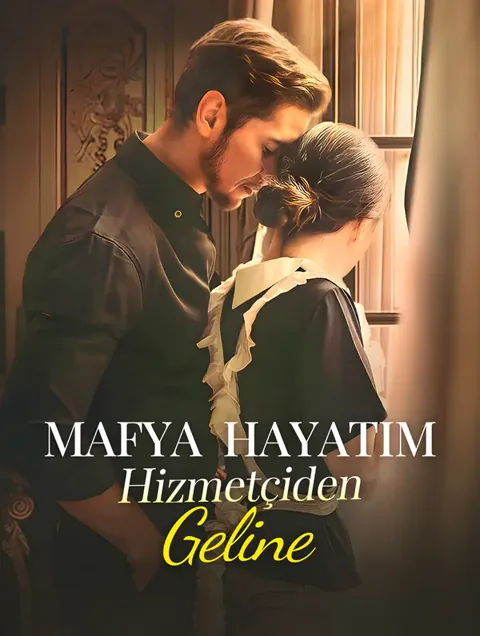 Mafya Hayatım: Hizmetçiden Geline poster
